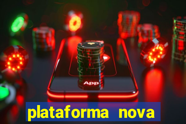 plataforma nova pagando bem